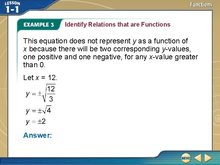 Identify Relations that are Functions This equation does not represent y as a function Identify Relations that are Functions This equation does not represent y as a function