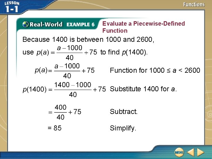 Evaluate a Piecewise-Defined Function Because 1400 is between 1000 and 2600, use to find Evaluate a Piecewise-Defined Function Because 1400 is between 1000 and 2600, use to find