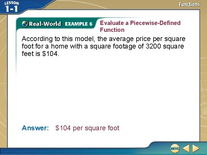 Evaluate a Piecewise-Defined Function According to this model, the average price per square foot Evaluate a Piecewise-Defined Function According to this model, the average price per square foot