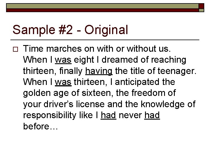 Sample #2 - Original o Time marches on with or without us. When I