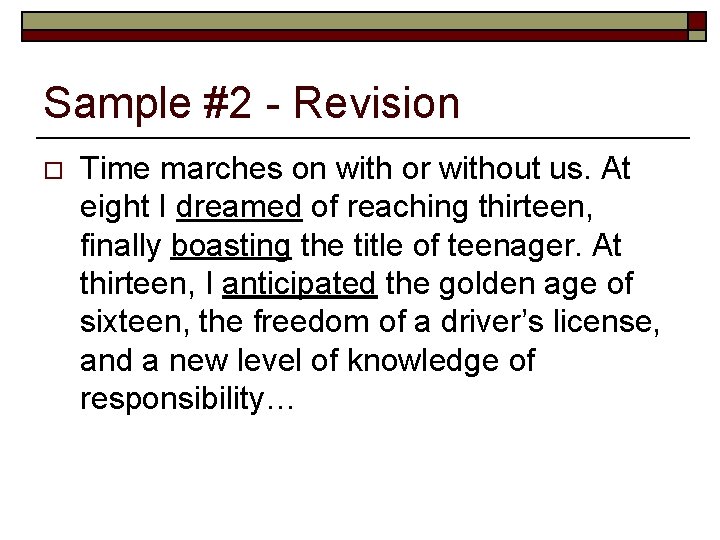 Sample #2 - Revision o Time marches on with or without us. At eight