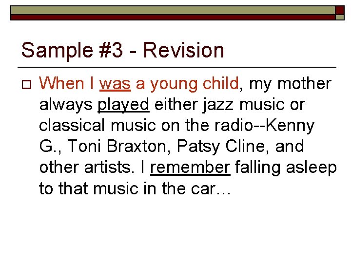 Sample #3 - Revision o When I was a young child, my mother always