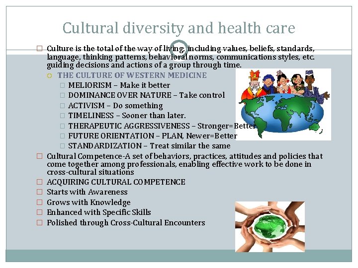 Cultural diversity and health care � Culture is the total of the way of