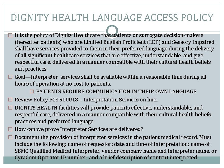 DIGNITY HEALTH LANGUAGE ACCESS POLICY � It is the policy of Dignity Healthcare that
