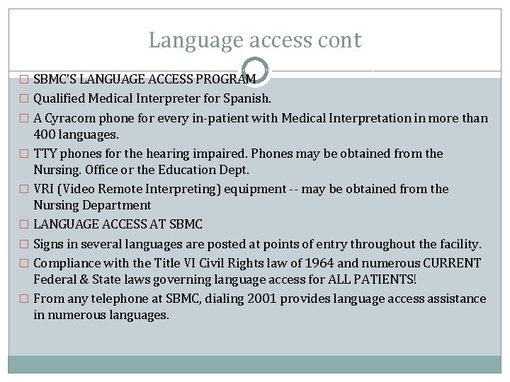 Language access cont � SBMC’S LANGUAGE ACCESS PROGRAM � Qualified Medical Interpreter for Spanish.