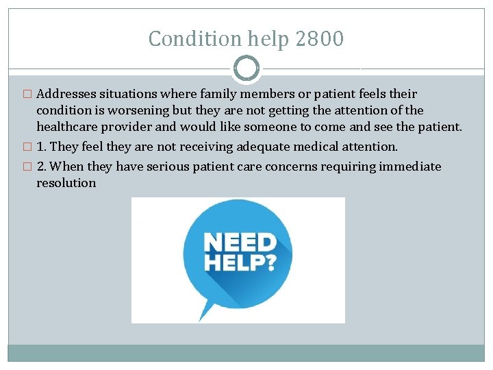 Condition help 2800 � Addresses situations where family members or patient feels their condition