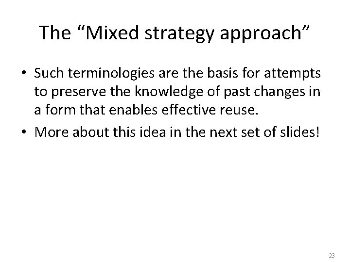 The “Mixed strategy approach” • Such terminologies are the basis for attempts to preserve The “Mixed strategy approach” • Such terminologies are the basis for attempts to preserve