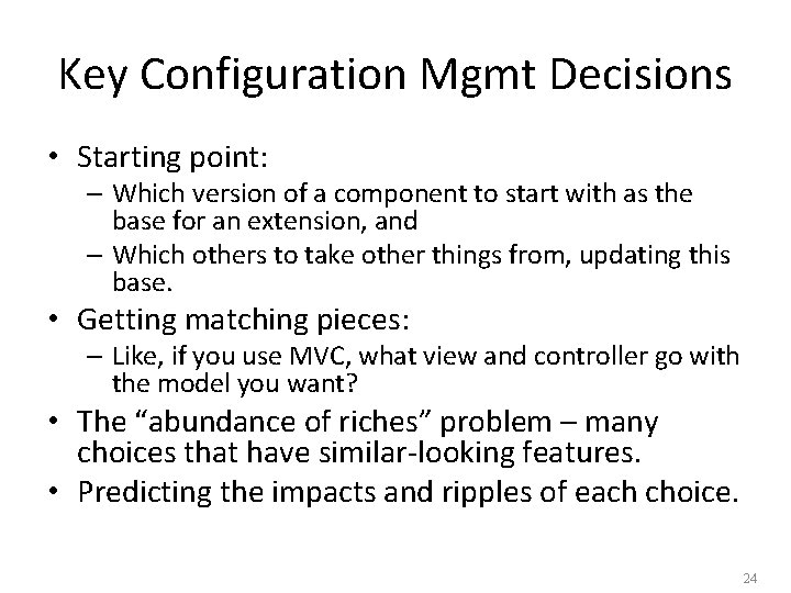Key Configuration Mgmt Decisions • Starting point: – Which version of a component to Key Configuration Mgmt Decisions • Starting point: – Which version of a component to