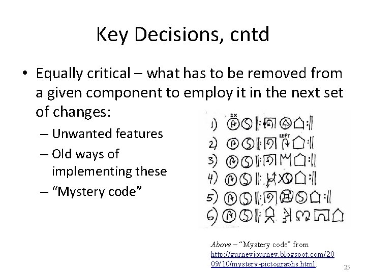Key Decisions, cntd • Equally critical – what has to be removed from a Key Decisions, cntd • Equally critical – what has to be removed from a