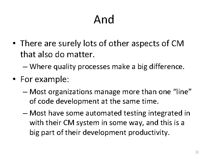 And • There are surely lots of other aspects of CM that also do And • There are surely lots of other aspects of CM that also do