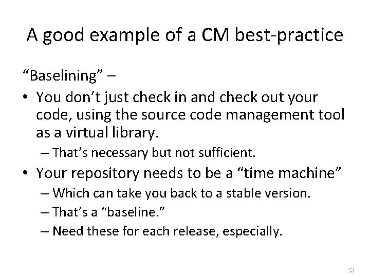 A good example of a CM best-practice “Baselining” – • You don’t just check A good example of a CM best-practice “Baselining” – • You don’t just check