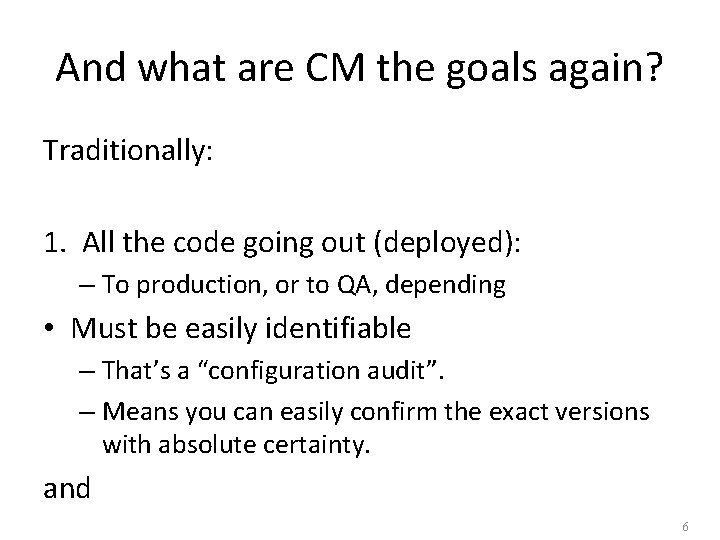 And what are CM the goals again? Traditionally: 1. All the code going out And what are CM the goals again? Traditionally: 1. All the code going out