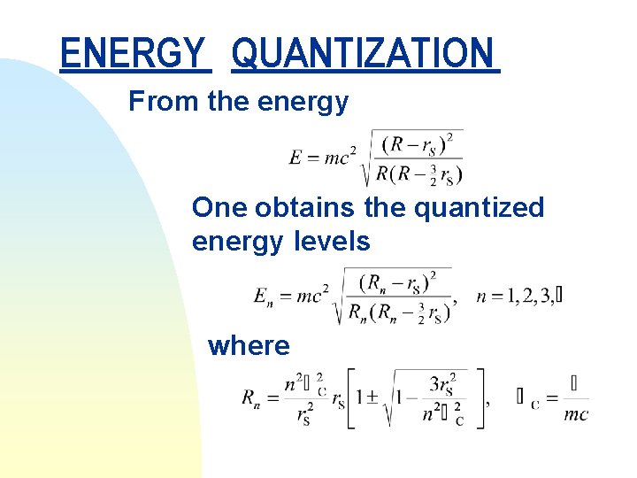 ENERGY QUANTIZATION From the energy One obtains the quantized energy levels where 