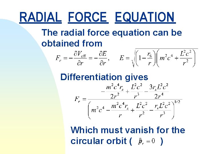 RADIAL FORCE EQUATION The radial force equation can be obtained from Differentiation gives Which