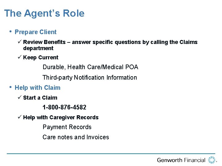 Overview The Agent’s Role • Prepare Client ü Review Benefits – answer specific questions