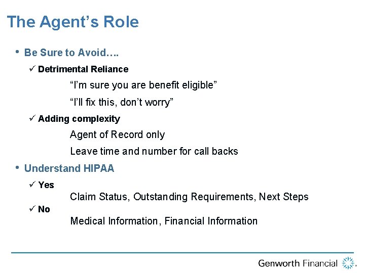 Overview The Agent’s Role • Be Sure to Avoid…. ü Detrimental Reliance “I’m sure