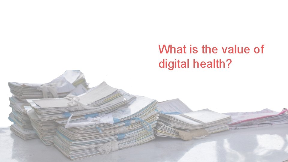 What is the value of digital health? 