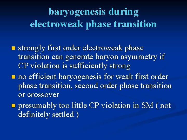 baryogenesis during electroweak phase transition strongly first order electroweak phase transition can generate baryon
