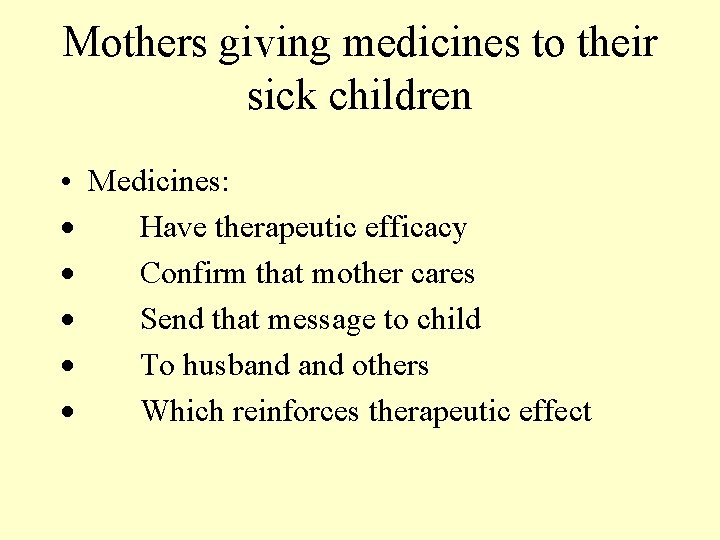 Mothers giving medicines to their sick children • Medicines: · Have therapeutic efficacy ·