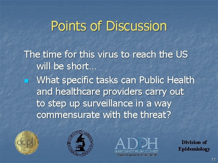 Points of Discussion The time for this virus to reach the US will be