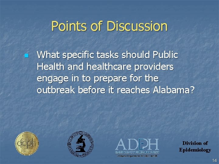 Points of Discussion n What specific tasks should Public Health and healthcare providers engage