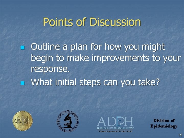 Points of Discussion n n Outline a plan for how you might begin to