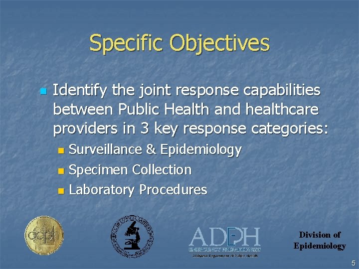 Specific Objectives n Identify the joint response capabilities between Public Health and healthcare providers