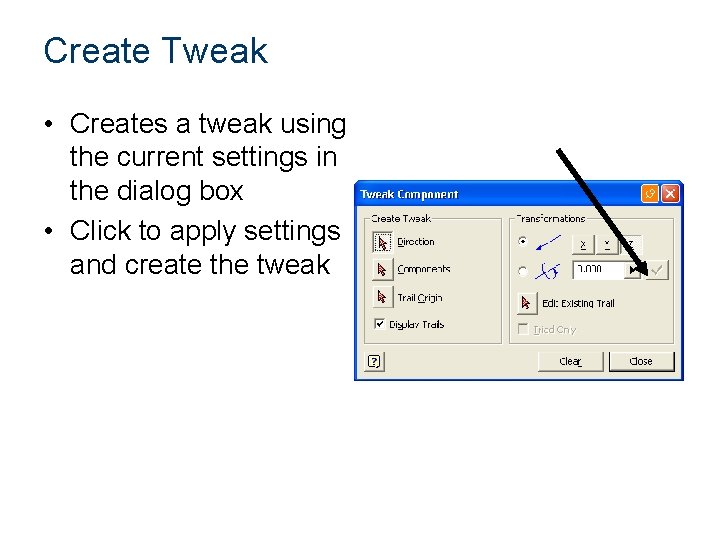 Create Tweak • Creates a tweak using the current settings in the dialog box