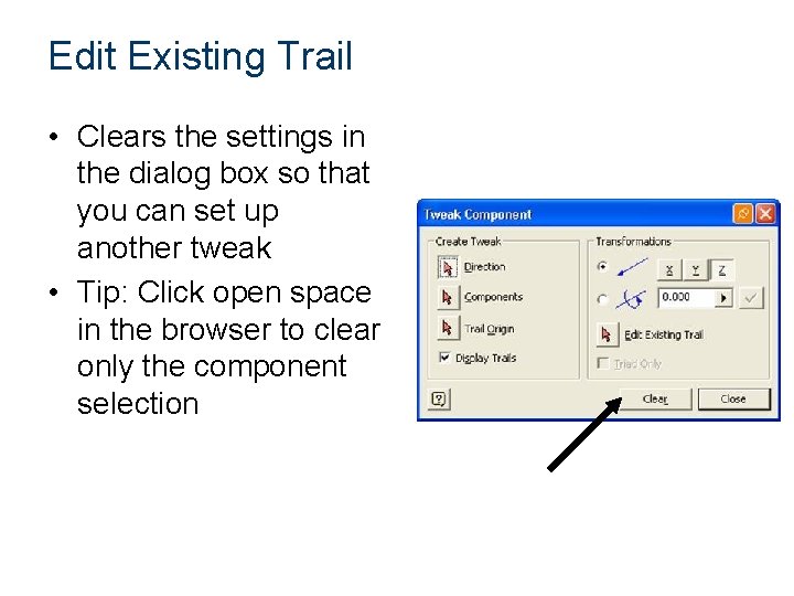 Edit Existing Trail • Clears the settings in the dialog box so that you