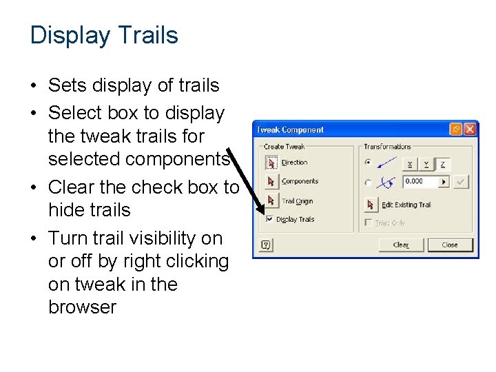 Display Trails • Sets display of trails • Select box to display the tweak