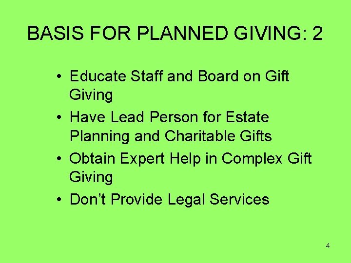 BASIS FOR PLANNED GIVING: 2 • Educate Staff and Board on Gift Giving •