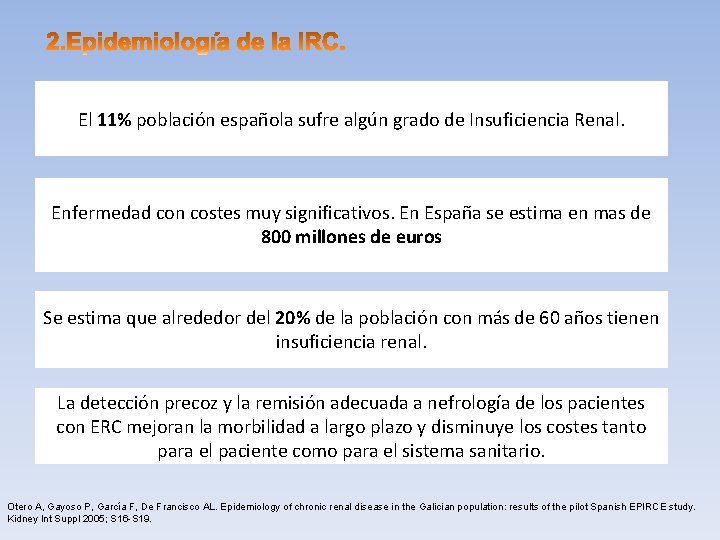 El 11% población española sufre algún grado de Insuficiencia Renal. Enfermedad con costes muy