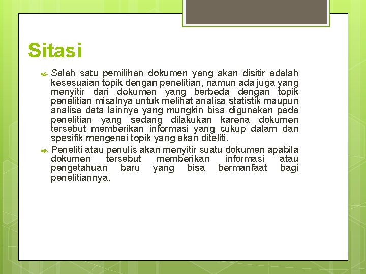 Sitasi Salah satu pemilihan dokumen yang akan disitir adalah kesesuaian topik dengan penelitian, namun