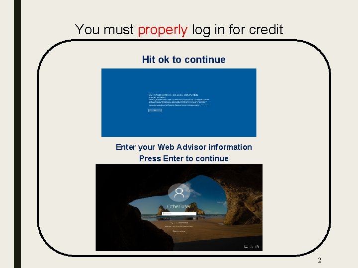 You must properly log in for credit Hit ok to continue Enter your Web