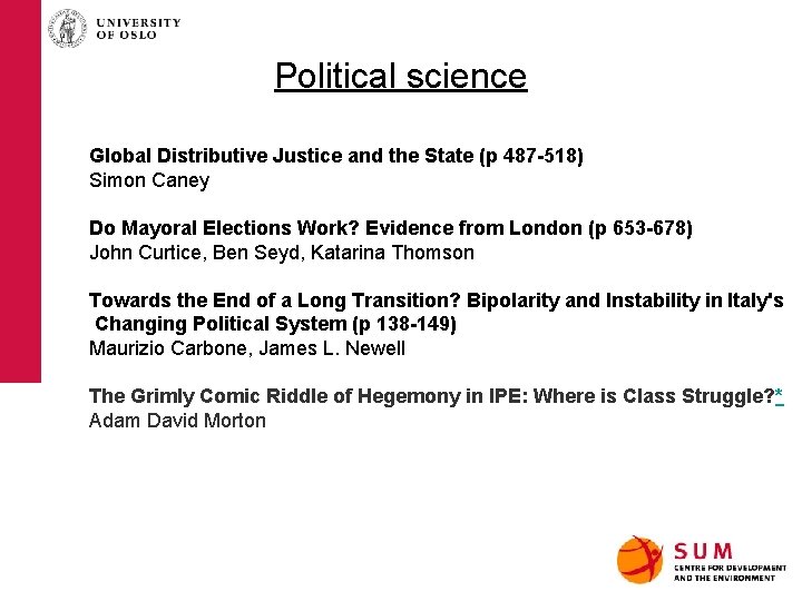 Political science Global Distributive Justice and the State (p 487 -518) Simon Caney Do