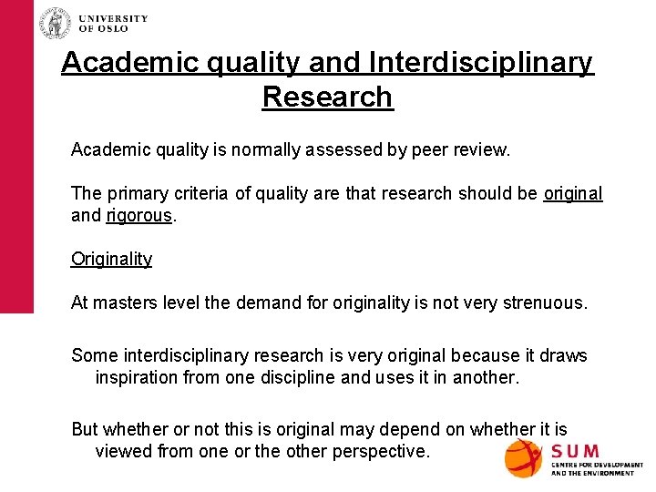 Academic quality and Interdisciplinary Research Academic quality is normally assessed by peer review. The