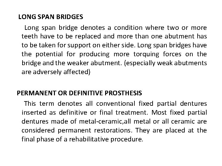 LONG SPAN BRIDGES Long span bridge denotes a condition where two or more teeth
