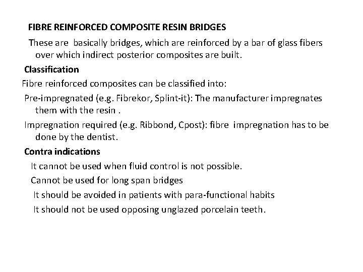 FIBRE REINFORCED COMPOSITE RESIN BRIDGES These are basically bridges, which are reinforced by a