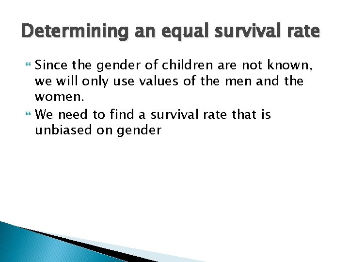 Determining an equal survival rate Since the gender of children are not known, we
