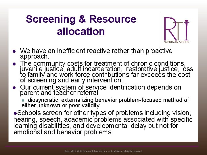 Screening & Resource allocation l l l We have an inefficient reactive rather than