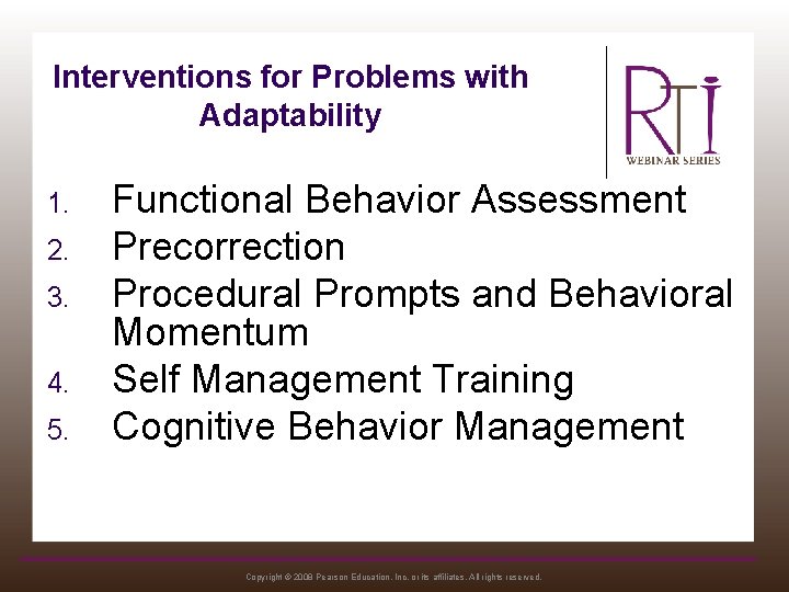 Interventions for Problems with Adaptability 1. 2. 3. 4. 5. Functional Behavior Assessment Precorrection