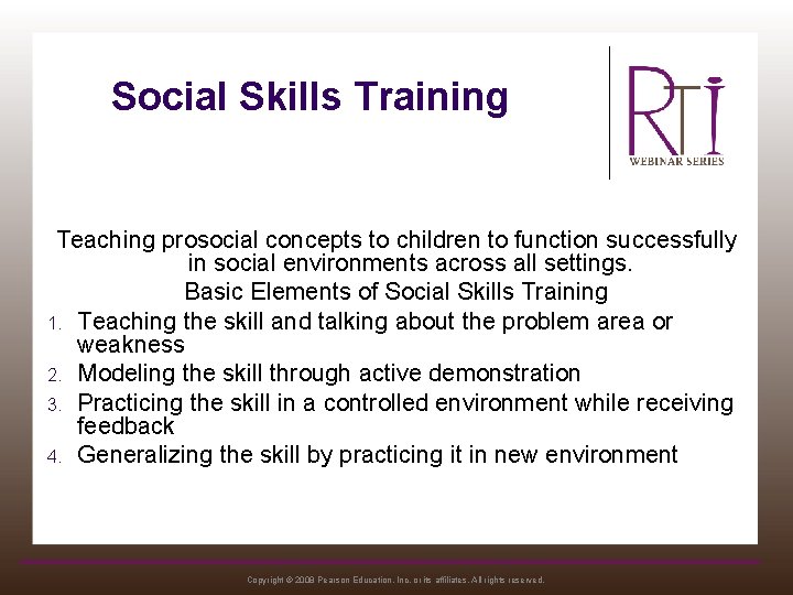 Social Skills Training Teaching prosocial concepts to children to function successfully in social environments