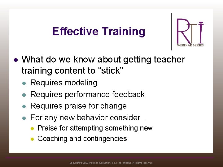 Effective Training l What do we know about getting teacher training content to “stick”
