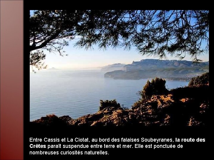 Entre Cassis et La Ciotat, au bord des falaises Soubeyranes, la route des Crêtes