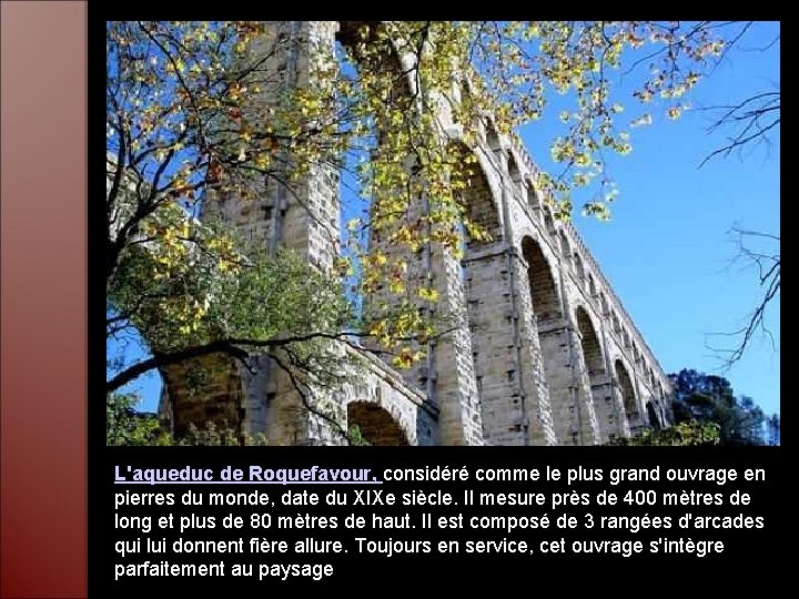 L'aqueduc de Roquefavour, considéré comme le plus grand ouvrage en pierres du monde, date