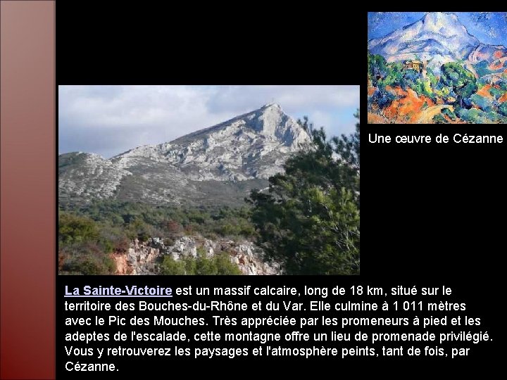 Une œuvre de Cézanne La Sainte-Victoire est un massif calcaire, long de 18 km,