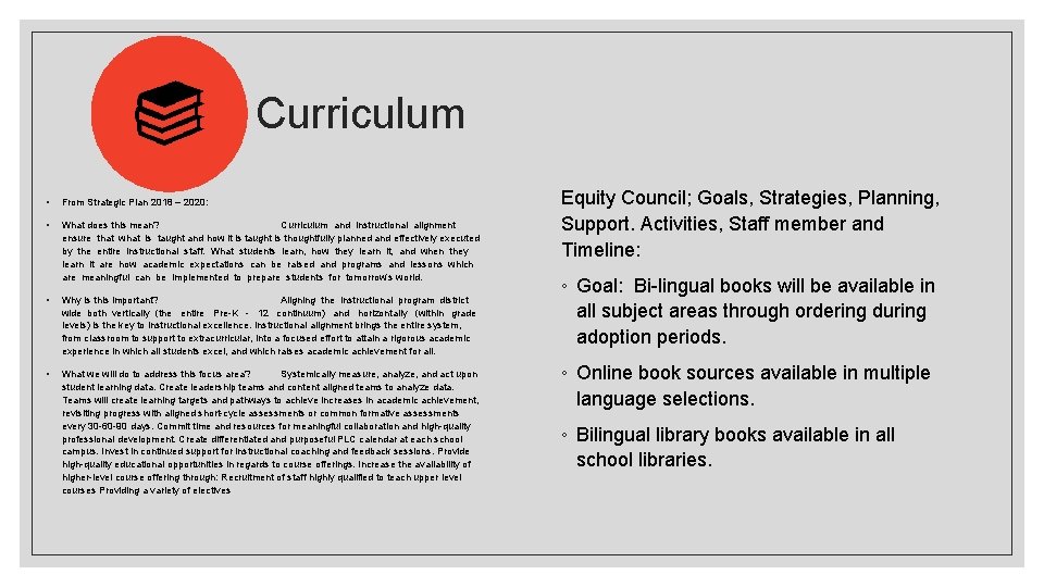 Curriculum ◦ From Strategic Plan 2018 – 2020: ◦ What does this mean? Curriculum