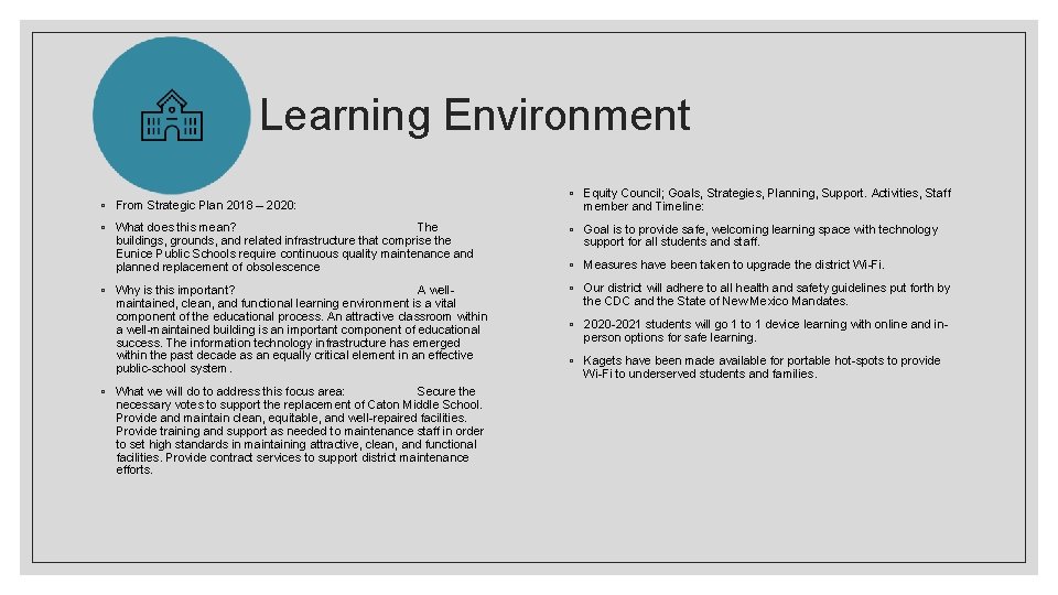 Learning Environment ◦ From Strategic Plan 2018 – 2020: ◦ Equity Council; Goals, Strategies,