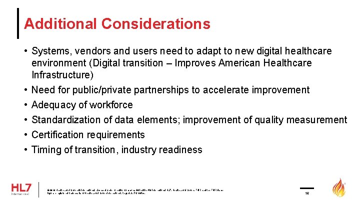 Additional Considerations • Systems, vendors and users need to adapt to new digital healthcare