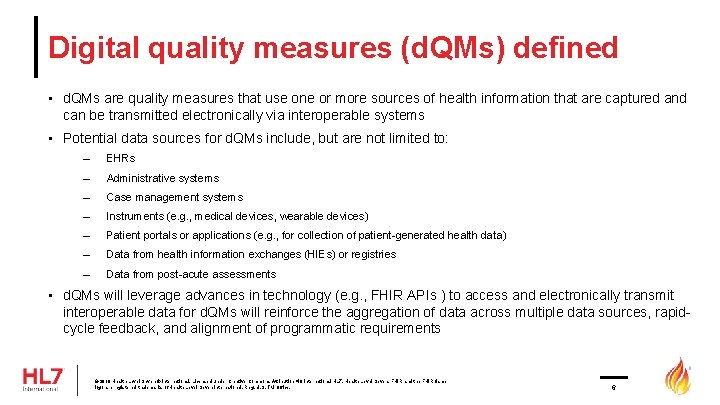 Digital quality measures (d. QMs) defined • d. QMs are quality measures that use